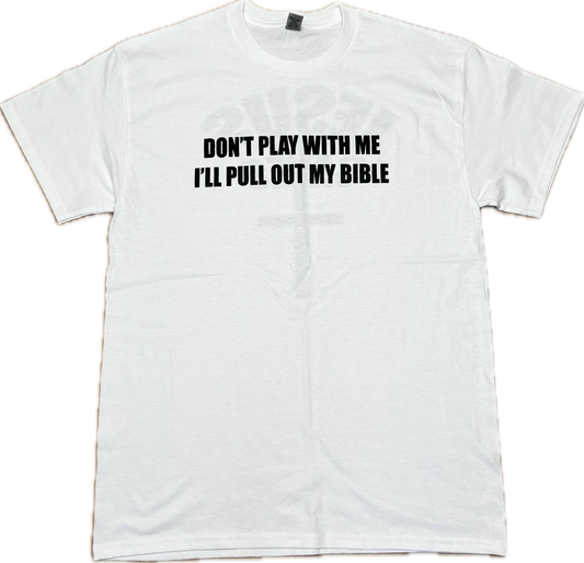 Pull Out My Bible Tee